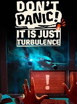 תמונה עבור Don't Panic! It is Just Turbulence Steam