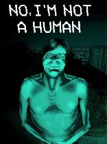 Buy No, I'm not a Human Game Download
